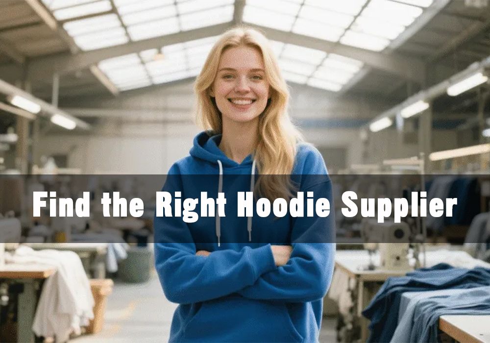 find the right hoodie supplier for your brand