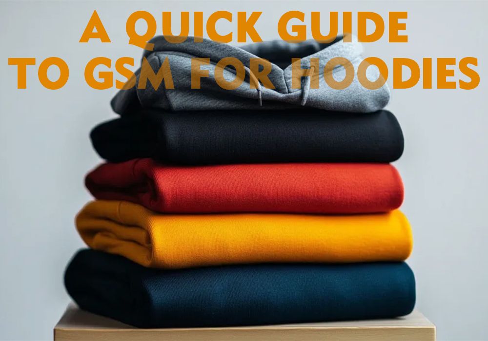 a quick guide to gsm for hoodies